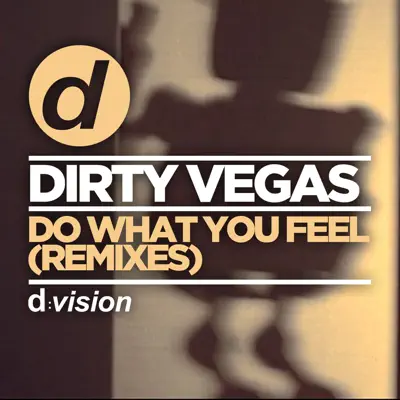 Do What You Feel (Remixes) - Single - Dirty Vegas