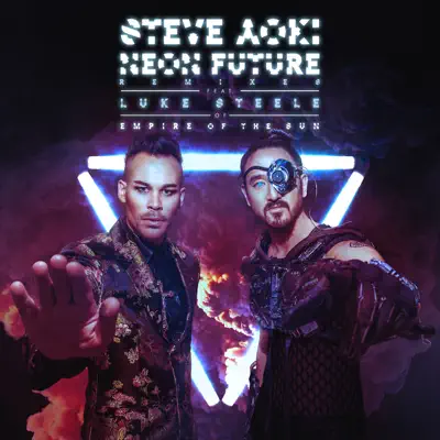 Neon Future (feat. Luke Steele of Empire of the Sun) [Remixes] - Steve Aoki