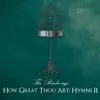 How Great Thou Art: Hymns II album lyrics, reviews, download