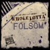 Whole Lotta Folsom - Single