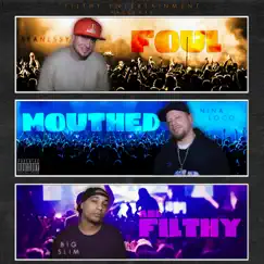Foul Mouthed and Filthy by Seanessy, Nina Loco & Big Slim album reviews, ratings, credits