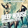 Deep House Sessions 2015 - The Pure Sub Sonic Soul of Electro Deep House Clubland to the Cream of Underground Anthems, 2014