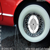 White Walls & Curb Feelers (feat. James Taylor & a. Carter) - EP - Unseen Workers