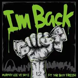 I'm Back (Murphy Lee vs. Jay E) [feat. Yak Boy Fresh] - Single - Murphy Lee
