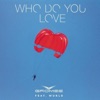 Who Do You Love (feat. Wurld) - Single