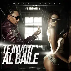 Te Invito al Baile - Single - Baby Ranks Te Invito al Baile - Single - Baby Ranks