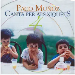 Canta Als Xiquets (Vol.4) - Paco Muñoz