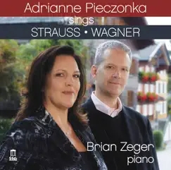 R. Strauss & Wagner: Lieder by Adrianne Pieczonka & Brian Zeger album reviews, ratings, credits