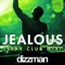 Jealous (Sexy Club Mix) - Dizzman lyrics