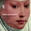 Vous ou la mort (Flemish Courtly Love Songs), 1996