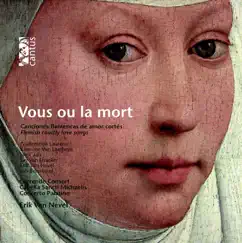 Vous ou la mort (Flemish Courtly Love Songs) by Capella Sancti Michaëlis, Currende Consort, Erik Van Nevel & Concerto Palatino album reviews, ratings, credits