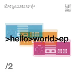 Hello World, Pt. 2 - EP - Ferry Corsten