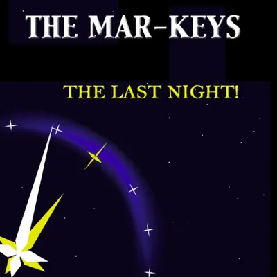 The Last Night! - The Mar-Keys The Last Night! - The Mar-Keys