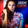 Groove Floating