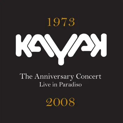 The Anniversary Concert - Live in Paradiso - Kayak