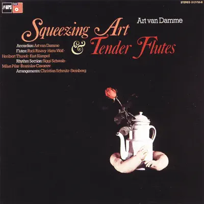 Squeezing Art & Tender Flutes - Art Van Damme