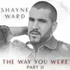 The Way You Were, Part II - Single album lyrics, reviews, download
