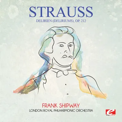 Strauss: Delirien (Deliriums), Op. 212 (Digitally Remastered) - Single - Royal Philharmonic Orchestra