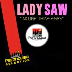 Incline Thine Ears - Single - Lady Saw Incline Thine Ears - Single - Lady Saw