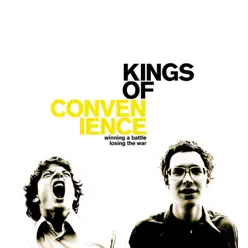 Winning a Battle, Losing the War - Single - Kings Of Convenience