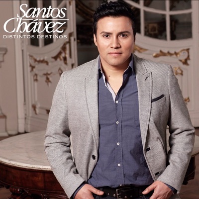 Distintos Destinos - Santos Chavez