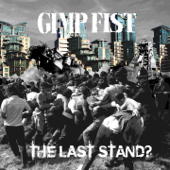 The Last Stand - Gimp Fist