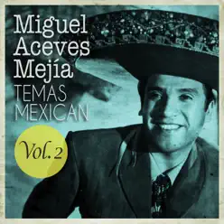 Temas Mexican, Vol. 2 - Miguel Aceves Mejía