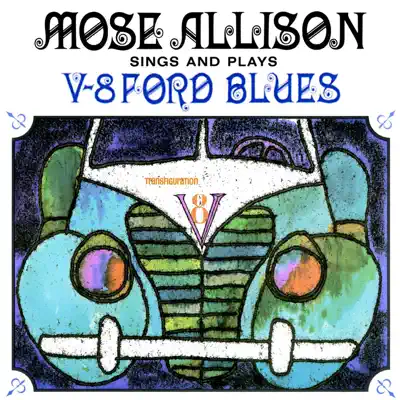 V-8 Ford Blues (Remastered) - Mose Allison V-8 Ford Blues (Remastered) - Mose Allison