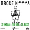 Broke N***a (feat. Zeus Rebel & O.G. Bucket) - Single
