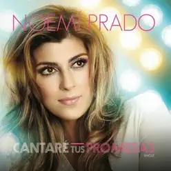 Cantaré Tus Promesas - Single - Noemi Prado Cantaré Tus Promesas - Single - Noemi Prado