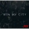 Win My City - Single album lyrics, reviews, download