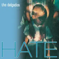 Hate - The Delgados