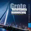 Grote Rotterdamse Mannenzang (Deel 1) album lyrics, reviews, download