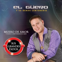 El Guero y Su Banda - Ven Tu