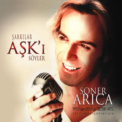 Şarkılar Aşk'ı Söyler - Soner Arýca Şarkılar Aşk'ı Söyler - Soner Arýca