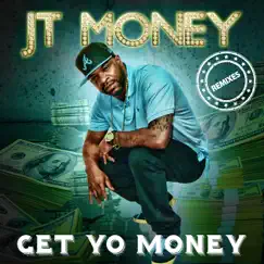 Get Yo Money - Remixes - Single by JT Money album reviews, ratings, credits