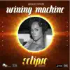 Stream & download Whining Machine (Eclipse Riddim) - Single