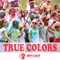 True Colors - One Voice Children's Choir lyrics