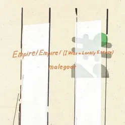 Empire! Empire! (I Was a Lonely Estate) / Malegoat - EP - Empire! Empire! (I Was a Lonely Estate)