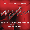 Wisin & Carlos Vives - Nota de Amor (feat. Daddy Yankee) ilustración