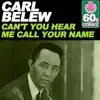 Can't You Hear Me Call Your Name (Remastered) - Single album lyrics, reviews, download
