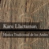 Karu Llactaman - Música Tradicional de los Andes