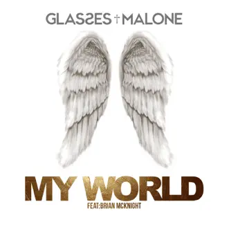 My World (feat. Brian McKnight) - Single by Glasses Malone album reviews, ratings, credits