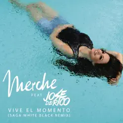 Vive el Momento (Saga WhiteBlack Remix) [feat. Jose De Rico] - Single - Merche