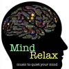 Mind Relax - Music to Quiet Your Mind - Relaxation Study Music