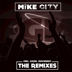 Mike City - Feel Good Movement (Ian Friday Libation Remix)