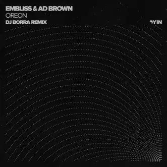 Oreon (DJ Borra Remix) - Single by Embliss, Ad Brown & DJ Borra album reviews, ratings, credits