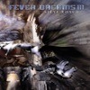 Fever Dreams III, 2007