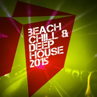 Beach Chill & Deep House 2015 by Various Artists album reviews, ratings, credits