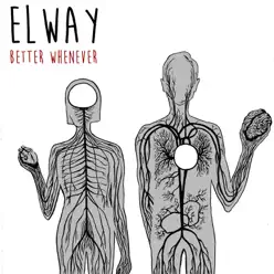 Better Whenever - Elway Better Whenever - Elway